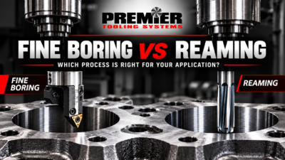 Premier Tooling Systems - Fine Boring vs Reaming