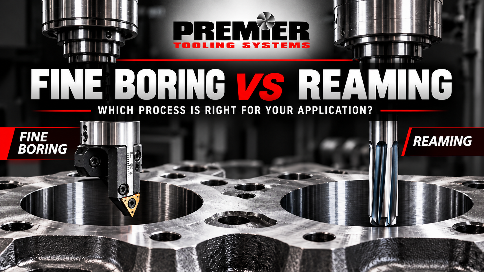 Premier Tooling Systems - Fine Boring vs Reaming